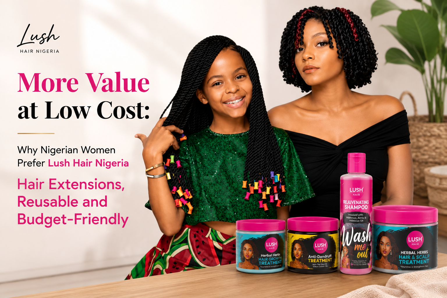 More Value at Low Cost: Why Nigerian Women Prefer Lush Hair Nigeria Hair Extensions, Reusable and Budget-Friendly