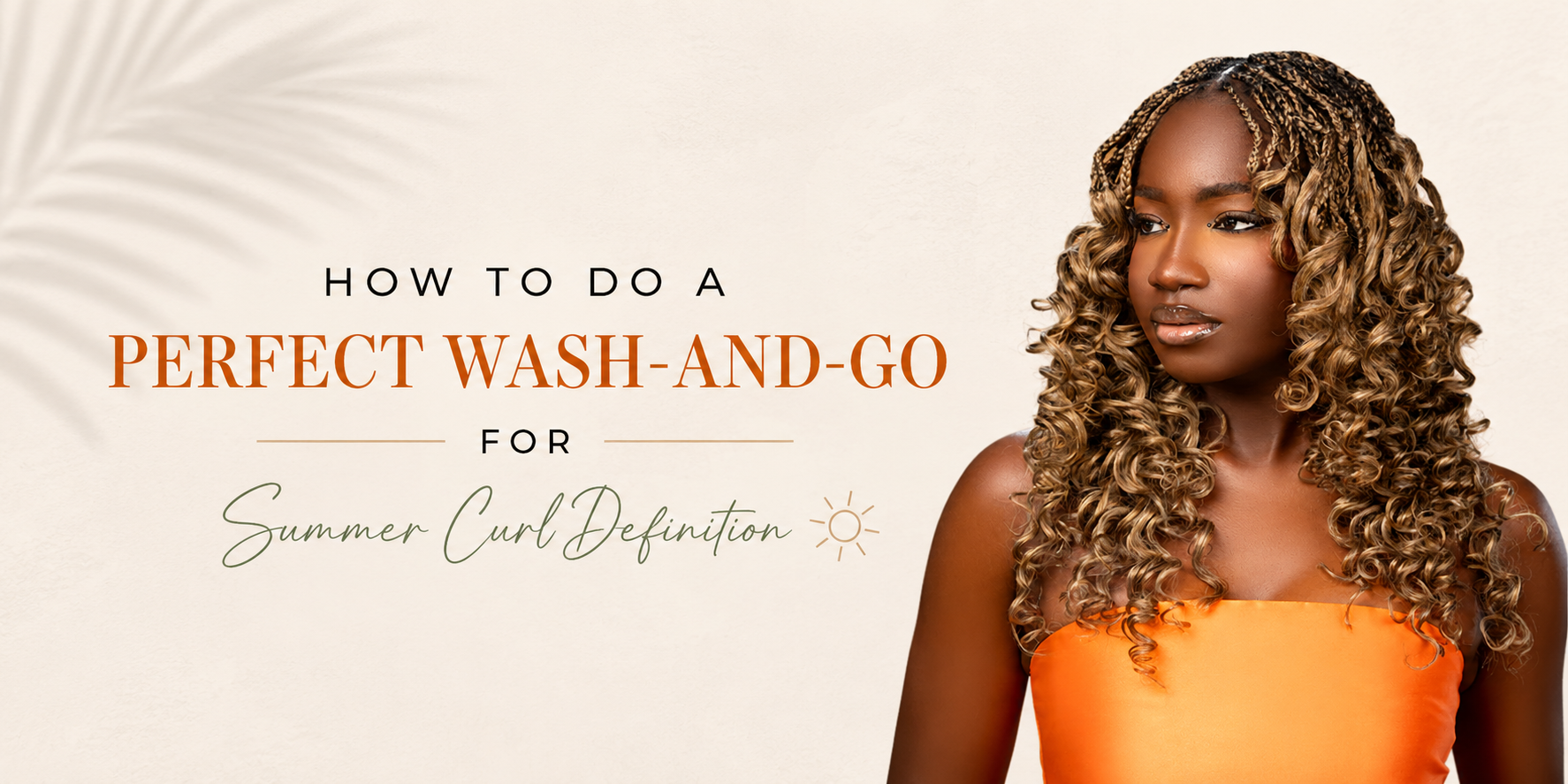 How to Do a Perfect Wash-and-Go for Summer Curl Definition
